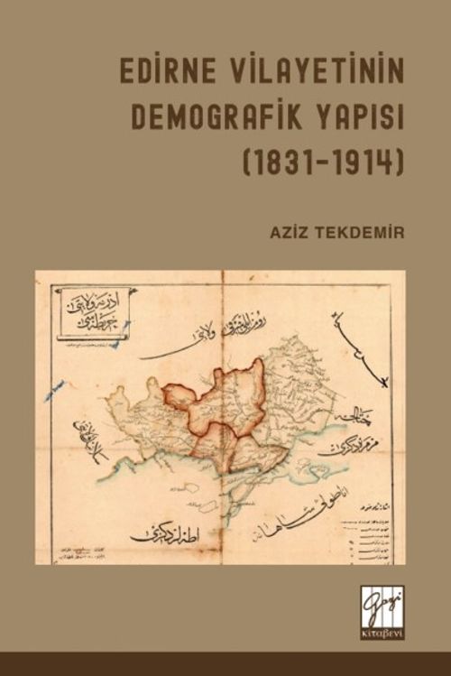 Edirne Vilayetinin Demografik Yapısı (1831-1914)