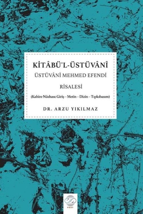 Kitabü'l-Üstüvani & Üstüvani Mehmed Efendi Risalesi