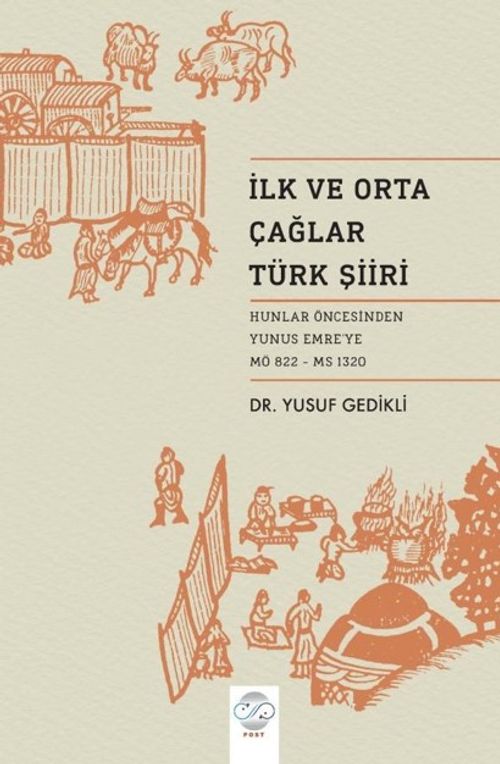 İlk ve Orta Çağ Türk Şiiri & Hunlar Öncesinden Yunus Emre'ye (Mö 822 - Ms 1320)