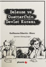 Deleuze ve Guattari'nin Devlet Kuramı: Tarihsel-Makinesel Materyalizm ve Devlet-Biçiminin Şizoanalizi