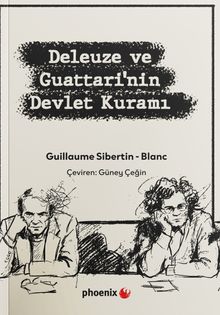 Deleuze ve Guattari'nin Devlet Kuramı: Tarihsel-Makinesel Materyalizm ve Devlet-Biçiminin Şizoanalizi