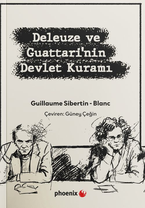 Deleuze ve Guattari'nin Devlet Kuramı: Tarihsel-Makinesel Materyalizm ve Devlet-Biçiminin Şizoanalizi