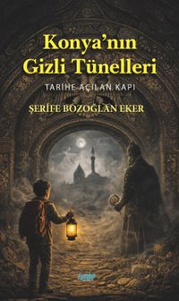 Konya'nın Gizli Tünelleri & Tarihe Açılan Kapı