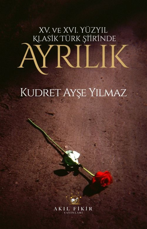 XV. XVI. Yüzyıl Klasik Türk Şiirinde Ayrılık