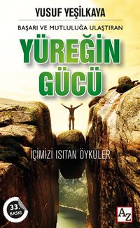 Başarı ve Mutluluğa Ulaştıran Yüreğin Gücü