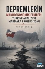Depremlerin Makroekonomik Etkileri: Türkiye Analizi ve Marmara Projeksiyonu