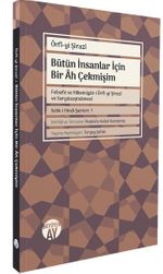 Bütün İnsanlar İçin Bir Ah Çekmişim & Felsefe ve Hikemiyat-i Örfî-yi Şirazi ve Sergüzeştnamesi