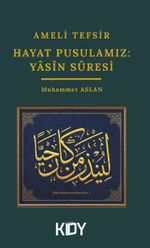 Ameli Tefsir & Hidayet Pusulamız: Yasin Suresi