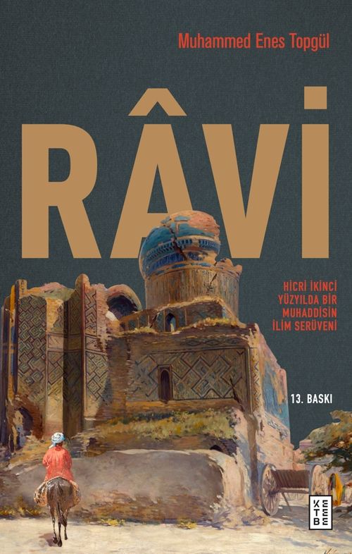 Ravi & Hicri İkinci Yüzyılda Bir Muhaddisin İlim Serüveni
