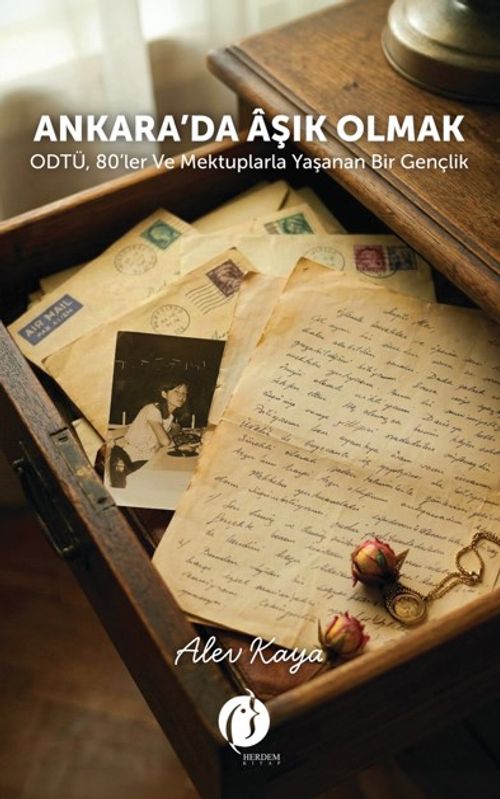 Ankara'da Aşık Olmak & Odtü, 80'ler ve Mektuplarla Yaşanan  Bir Gençlik