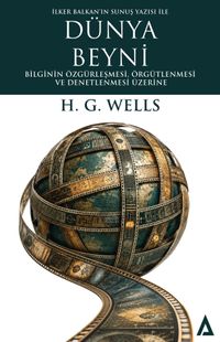 Dünya Beyni & Bilginin Özgürleşmesi, Örgütlenmesi ve Denetlenmesi Üzerine