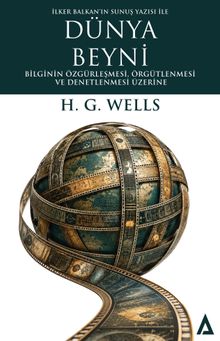 Dünya Beyni & Bilginin Özgürleşmesi, Örgütlenmesi ve Denetlenmesi Üzerine