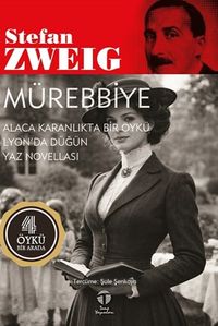 Mürebbiye & Alaca Karanlıkta Bir Öykü - Lyon'da Düğün Yaz Novellası