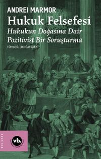 Hukuk Felsefesi & Hukukun Doğasına Dair Pozitivist Bir Soruşturma