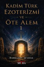 Kadim Türk Ezoterizmi ve Öte Alem-1