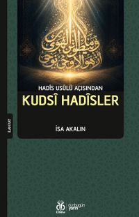 Hadis Usulü Açısından Kudsi Hadisler