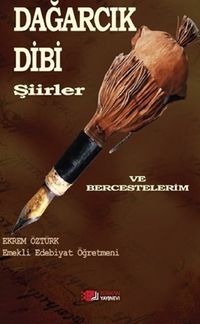 Dağarcık Dibi & Şiirler ve Bercestelerim