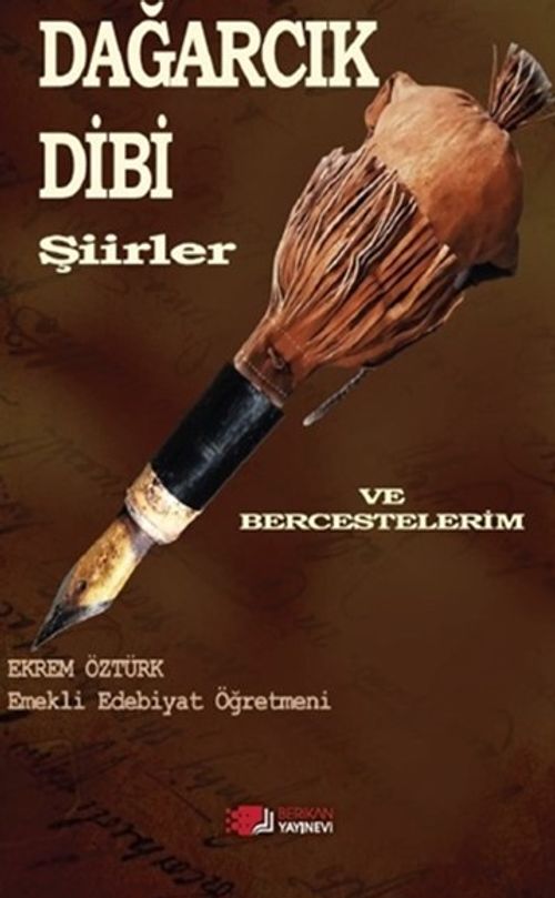 Dağarcık Dibi & Şiirler ve Bercestelerim