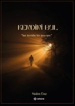 Kendini Bul & Her Tecrübe Bir Arayıştır