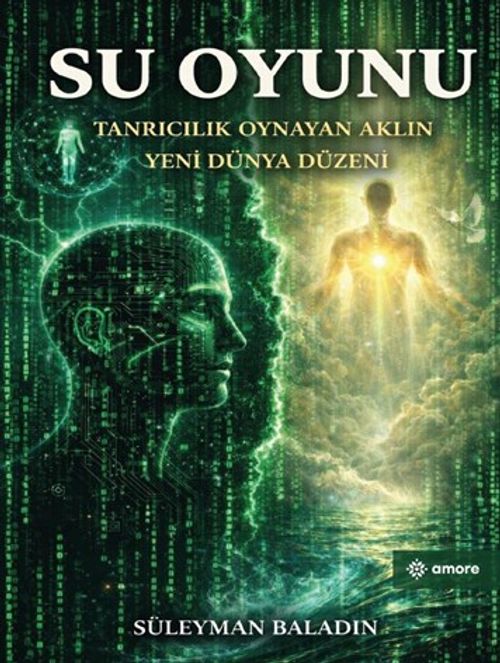 Su Oyunu & Tanrıcılık Oynayan Aklın Yeni Dünya Düzeni