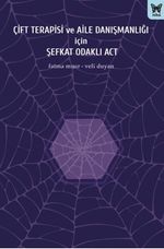 Çift Terapisi ve Aile Danışmanlığı İçin Şefkat Odaklı Act