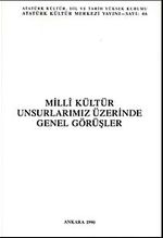 Milli Kültür Unsurlarımız Üzerinde Genel Görüşler