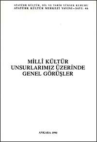 Milli Kültür Unsurlarımız Üzerinde Genel Görüşler