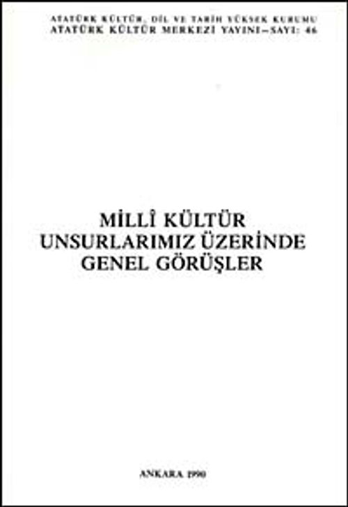 Milli Kültür Unsurlarımız Üzerinde Genel Görüşler
