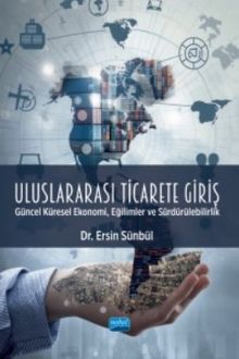 Uluslararası Ticarete Giriş & Güncel Küresel Ekonomi, Eğilimler ve Sürdürülebilirlik