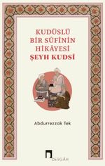 Kudüslü Bir Sufinin Hikayesi / Şeyh Kudsi