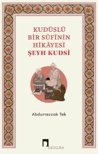 Kudüslü Bir Sufinin Hikayesi / Şeyh Kudsi