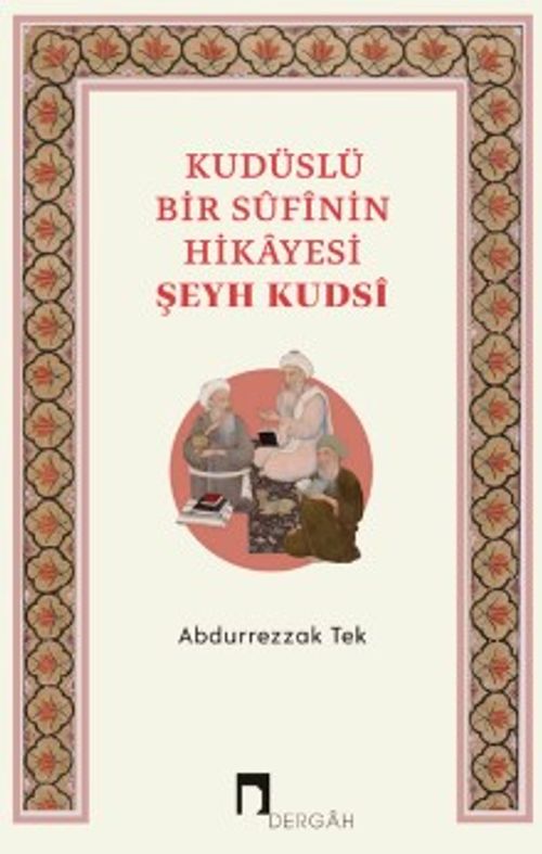 Kudüslü Bir Sufinin Hikayesi / Şeyh Kudsi