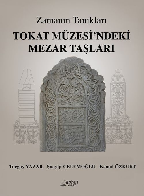 Zamanın Tanıkları / Tokat Müzesi'ndeki Mezar Taşları