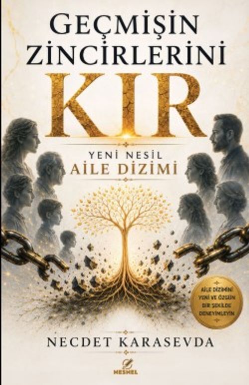 Geçmişin Zincirlerini Kır & Yeni Nesil Aile Dizimi