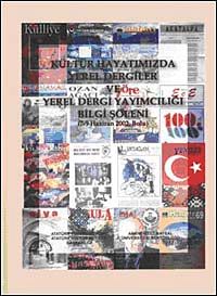 Kültür Hayatımızda Yerel Dergiler ve Yerel Dergi Yayımcılığı Bilgi Şöleni