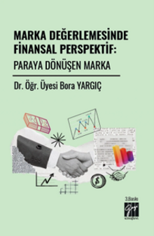 Marka Değerlemesinde Finansal Perspektif: Paraya Dönüşen Marka