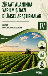 Ziraat Alanında Yapılmış Bazı Bilimsel Araştırmalar IV
