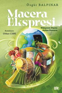 Macera Ekspresi & Dünyanın Dışına Açılan Pencere