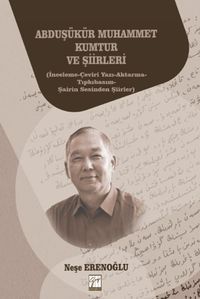 Abduşükür Muhammet Kumtur ve Şiirleri & İnceleme-Çeviri Yazı-Aktarma-Tıpkıbasım-Şairin Sesinden Şiirler