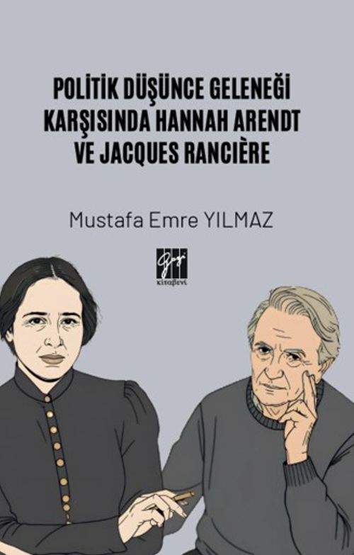 Politik Düşünce Geleneği Karşısında Hannah Arendt ve Jacques Rancıère