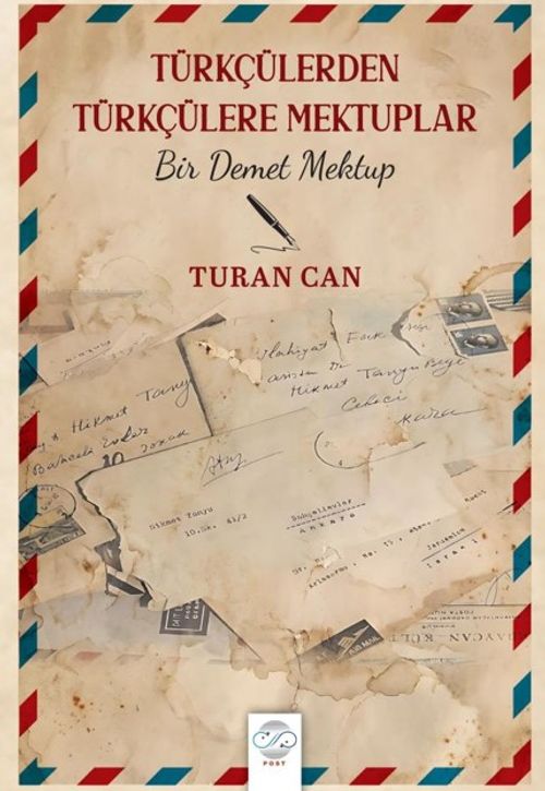 Türkçülerden Türkçülere Mektuplar & Bir Demet Mektup