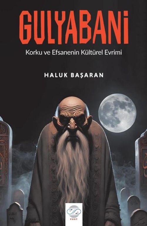 Gulyabani & Korku ve Efsanenin Kültürel Evreni
