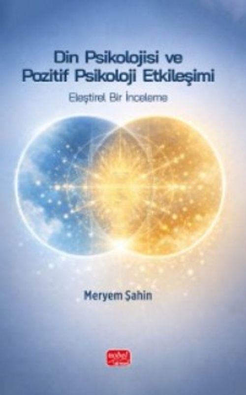 Din Psikolojisi ve Pozitif Psikoloji Etkileşimi & Eleştirel Bir İnceleme