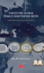 Yabancı Dil Olarak Türkçe Öğretiminde Metin & Uyarlanmış - Özel Amaçlı- Özgün Metin