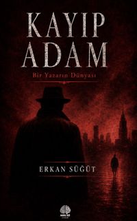 Kayıp Adam & Bir Yazarın Dünyası