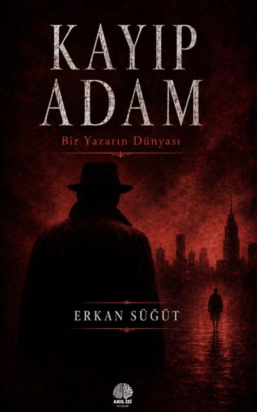 Kayıp Adam & Bir Yazarın Dünyası