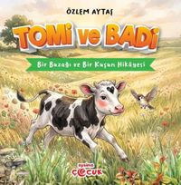 Tomi ve Badi & Bir Buzağı ve Bir Kuşun Hikayesi