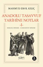 Anadolu Tasavvuf Tarihine Notlar 1 - Osmanlı Dönemi – Cumhuriyet Dönemi