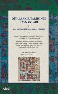 Diyarbakır Tarihinin Kaynakları I & 4540 Numaralı İcmal Evkaf Defteri