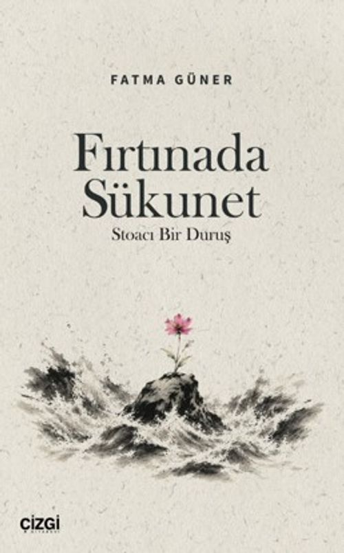 Fırtınada Sükunet & Stoacı Bir Duruş